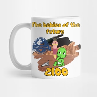 the babies of future-  mission to mars 2100 Mug